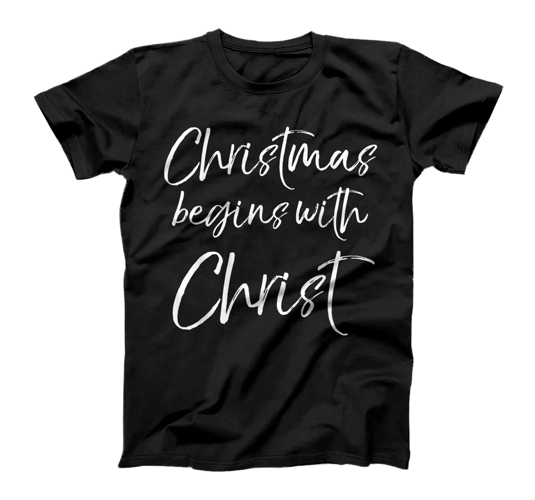 Christian Christmas Quote Women Christmas Begins with Christ T-Shirt