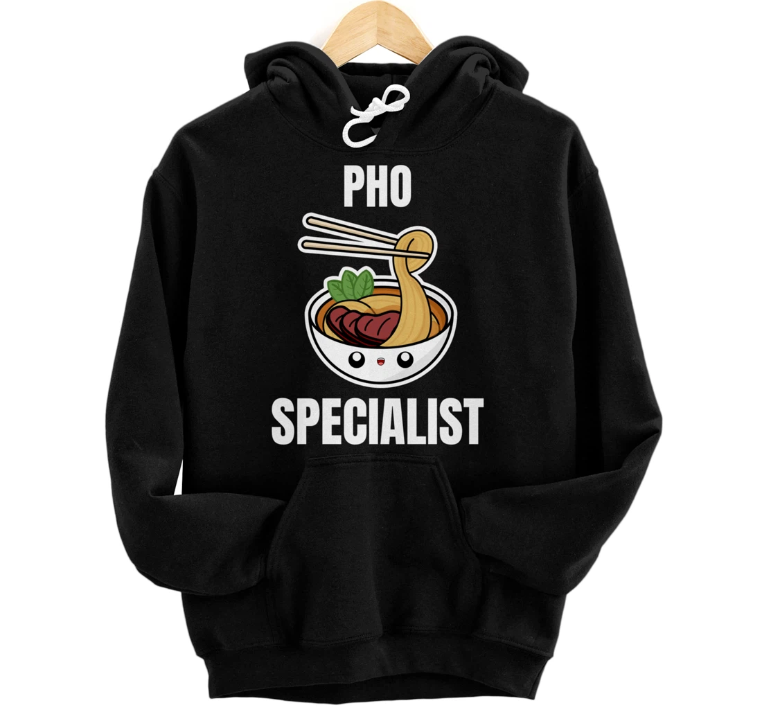 Pho Specialist Noodles Asian Food Foodie Vietnamese Funny Pullover Hoodie