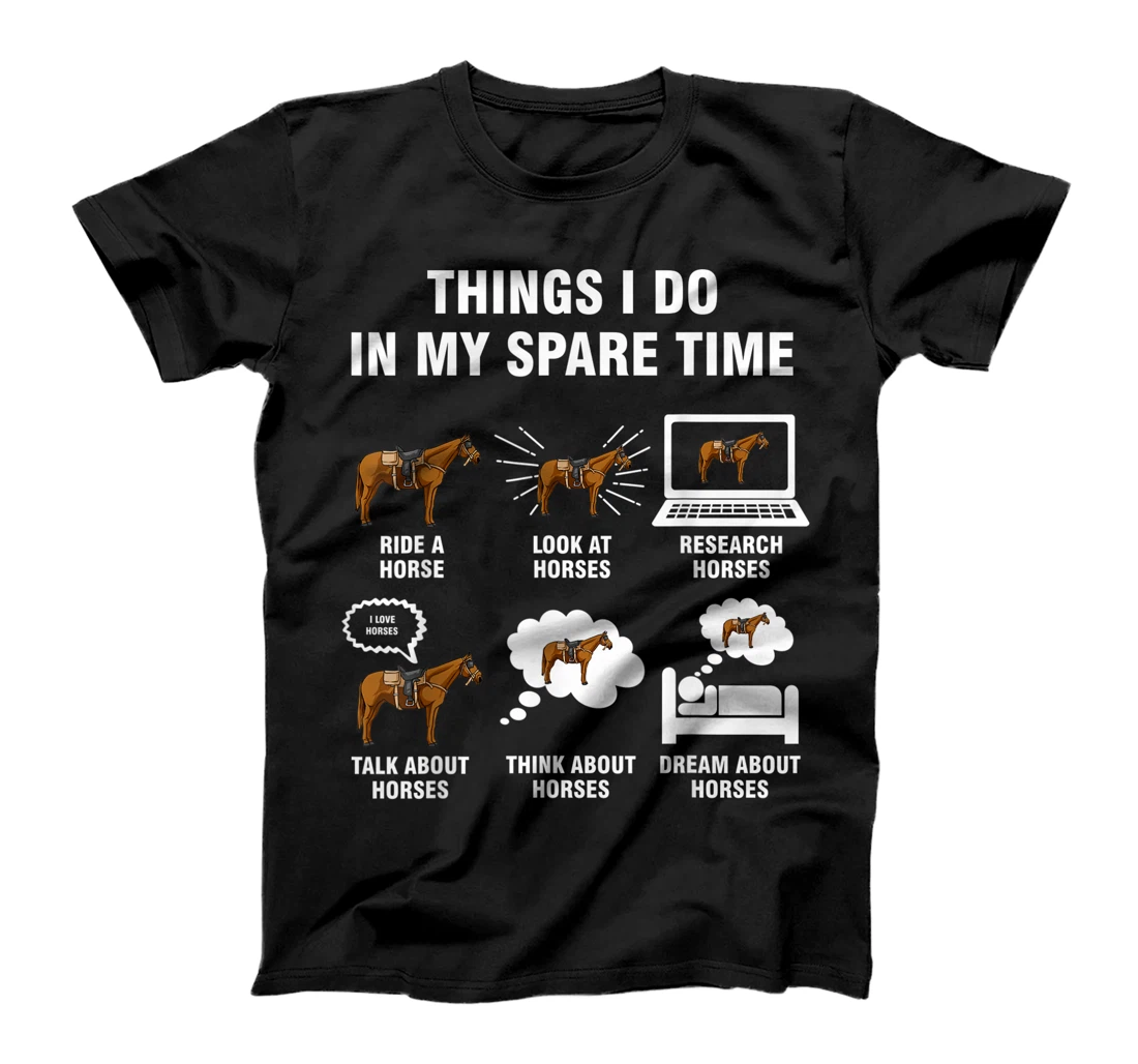 6 Things I Do In My Spare Time - Horse Riding T-Shirt