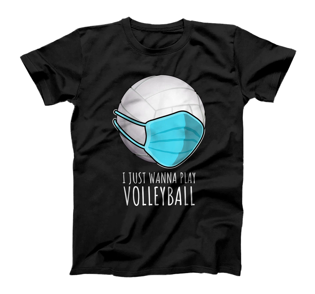 Funny Volleyball Shirts Gifts | I Just Wanna Play Volleyball T-Shirt