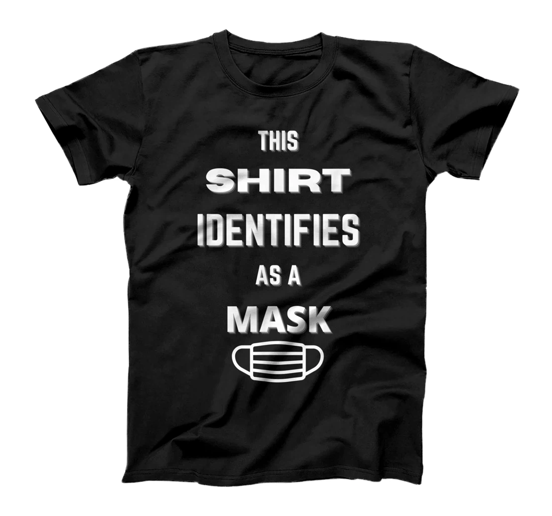 Anti-Mask Identifies as a Mask Funny Unique T-Shirt