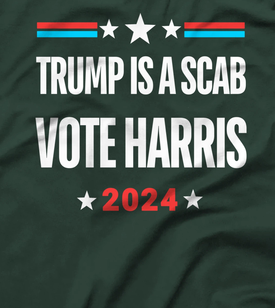 Trump Is A Scab Vote Harris T-Shirt T-Shirt