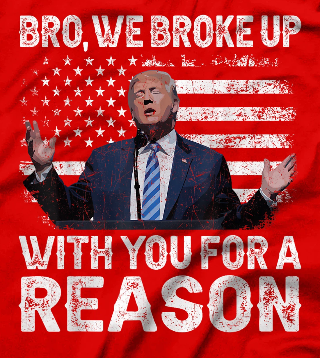 Trump Vance 2024 Retro Bro We Broke Up With You For A Reason T-Shirt