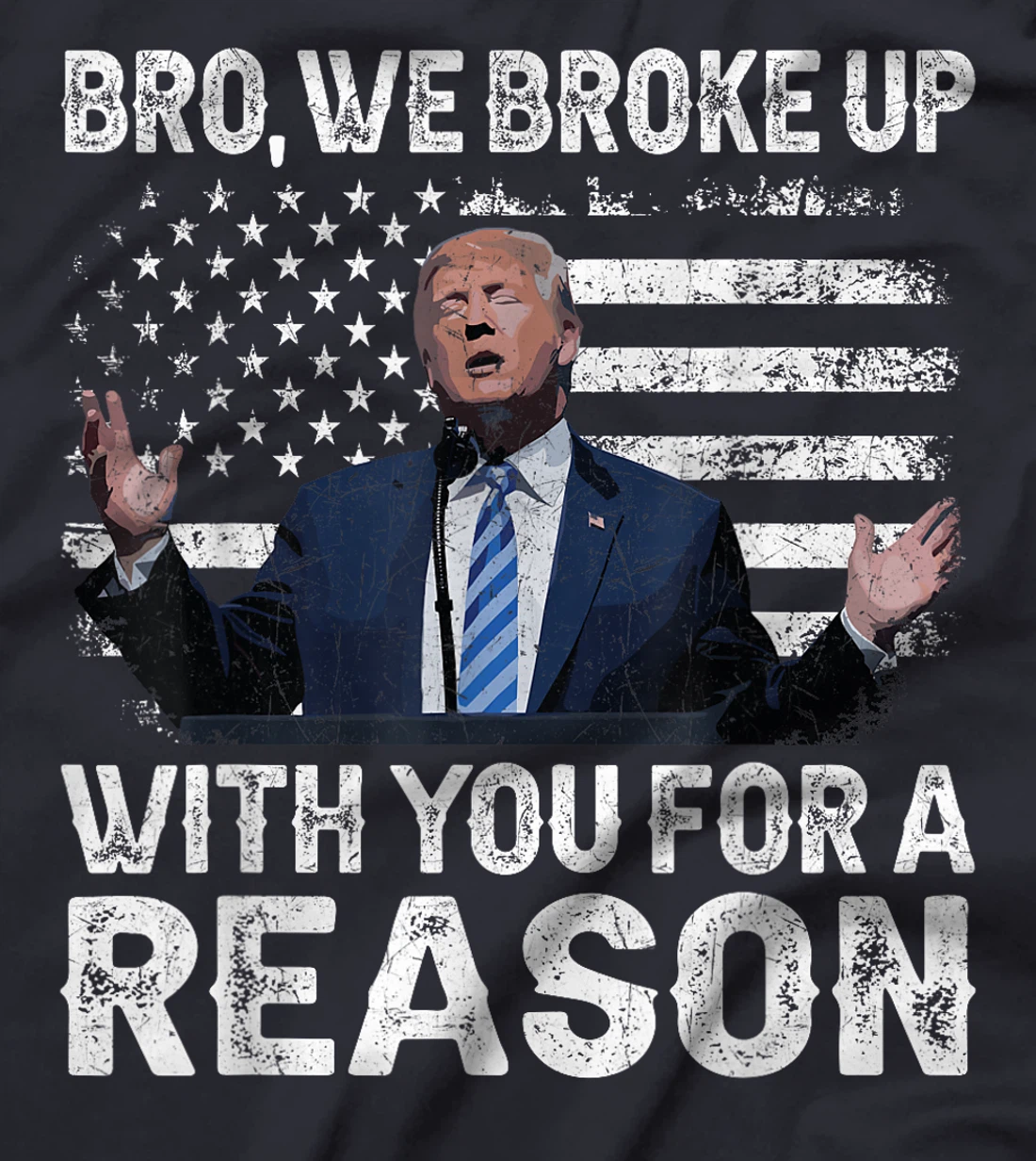 Trump Vance 2024 Retro Bro We Broke Up With You For A Reason T-Shirt
