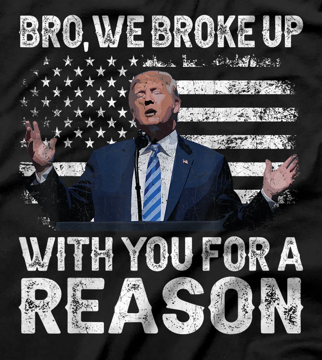 Trump Vance 2024 Retro Bro We Broke Up With You For A Reason T-Shirt