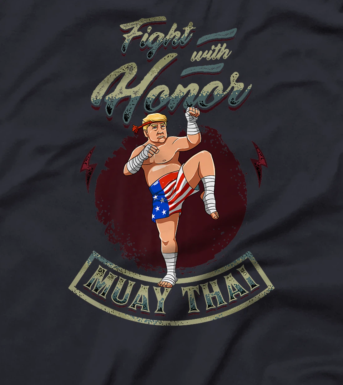 Fight With Honor - Muay Thai Trump Premium T-Shirt