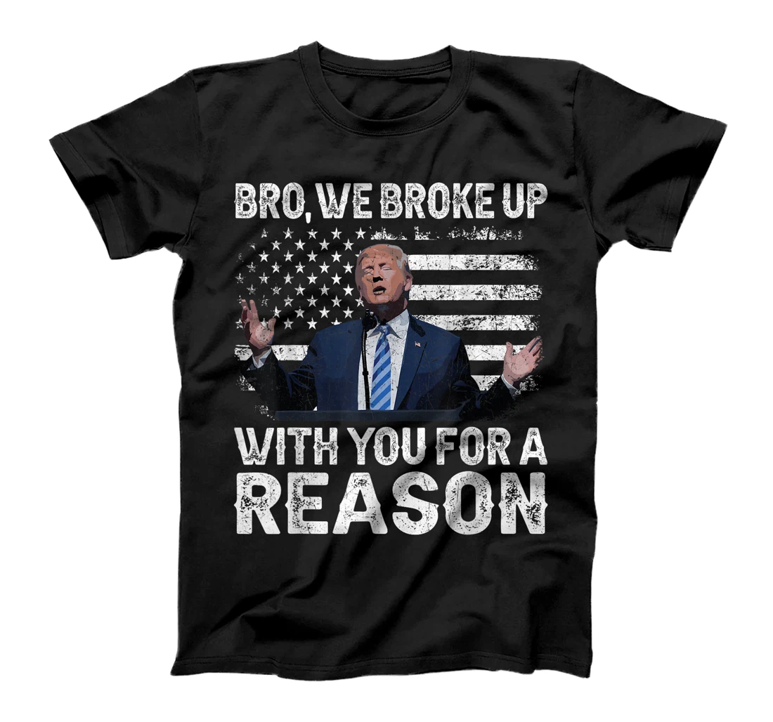 Trump Vance 2024 Retro Bro We Broke Up With You For A Reason T-Shirt