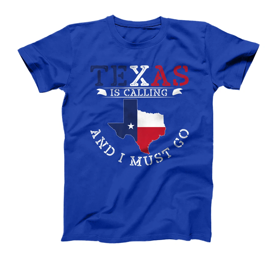 Texas Is Calling And I Must Go Texas Premium T-Shirt