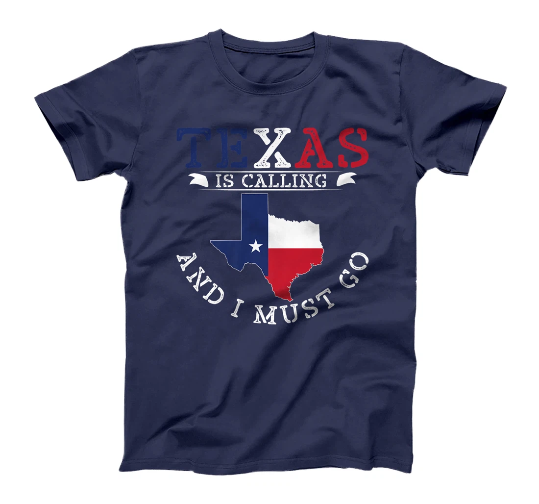 Texas Is Calling And I Must Go Texas Premium T-Shirt
