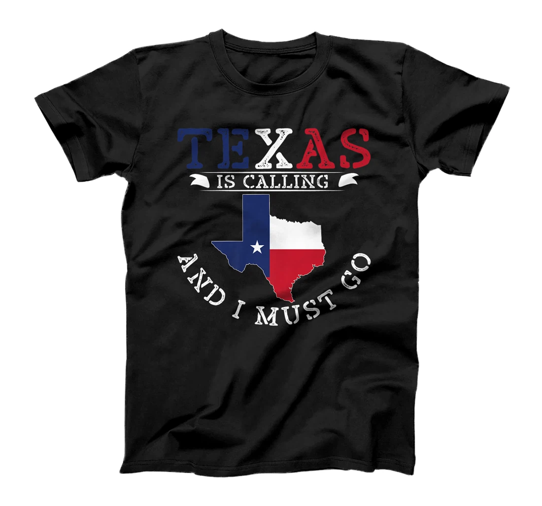 Texas Is Calling And I Must Go Texas Premium T-Shirt