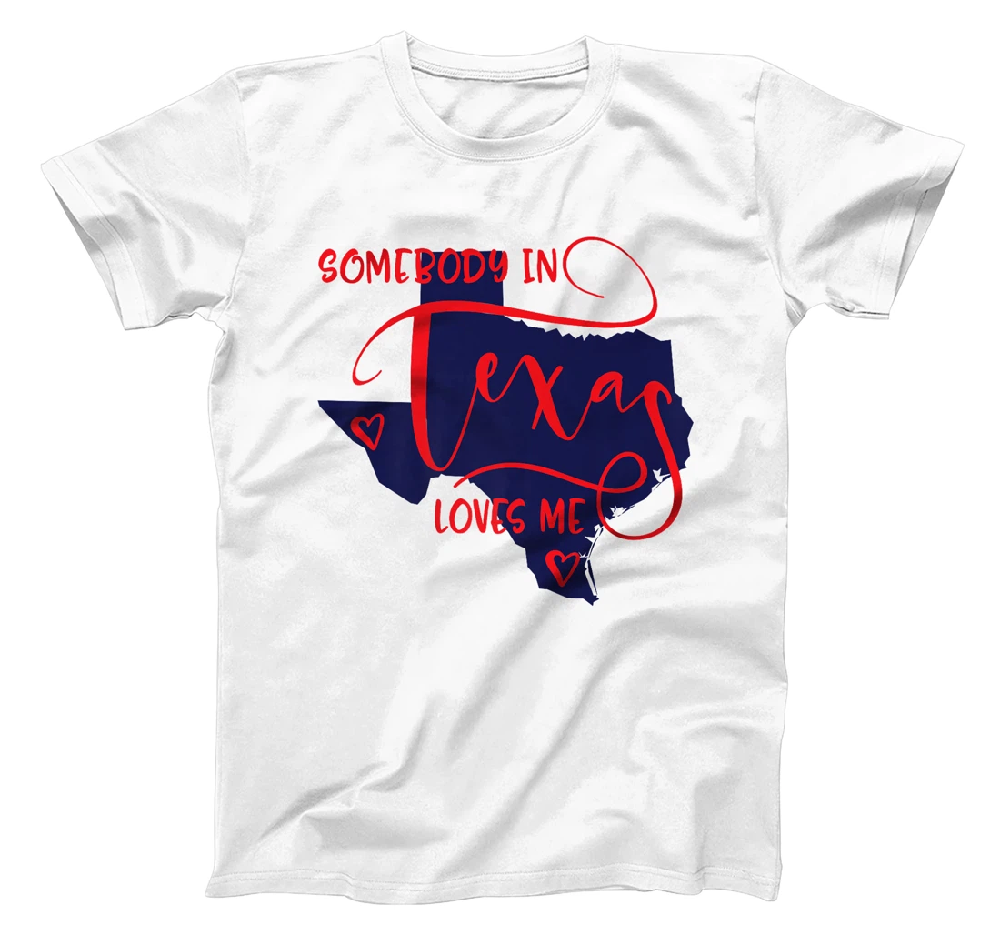 Somebody In Texas Loves Me Premium T-Shirt