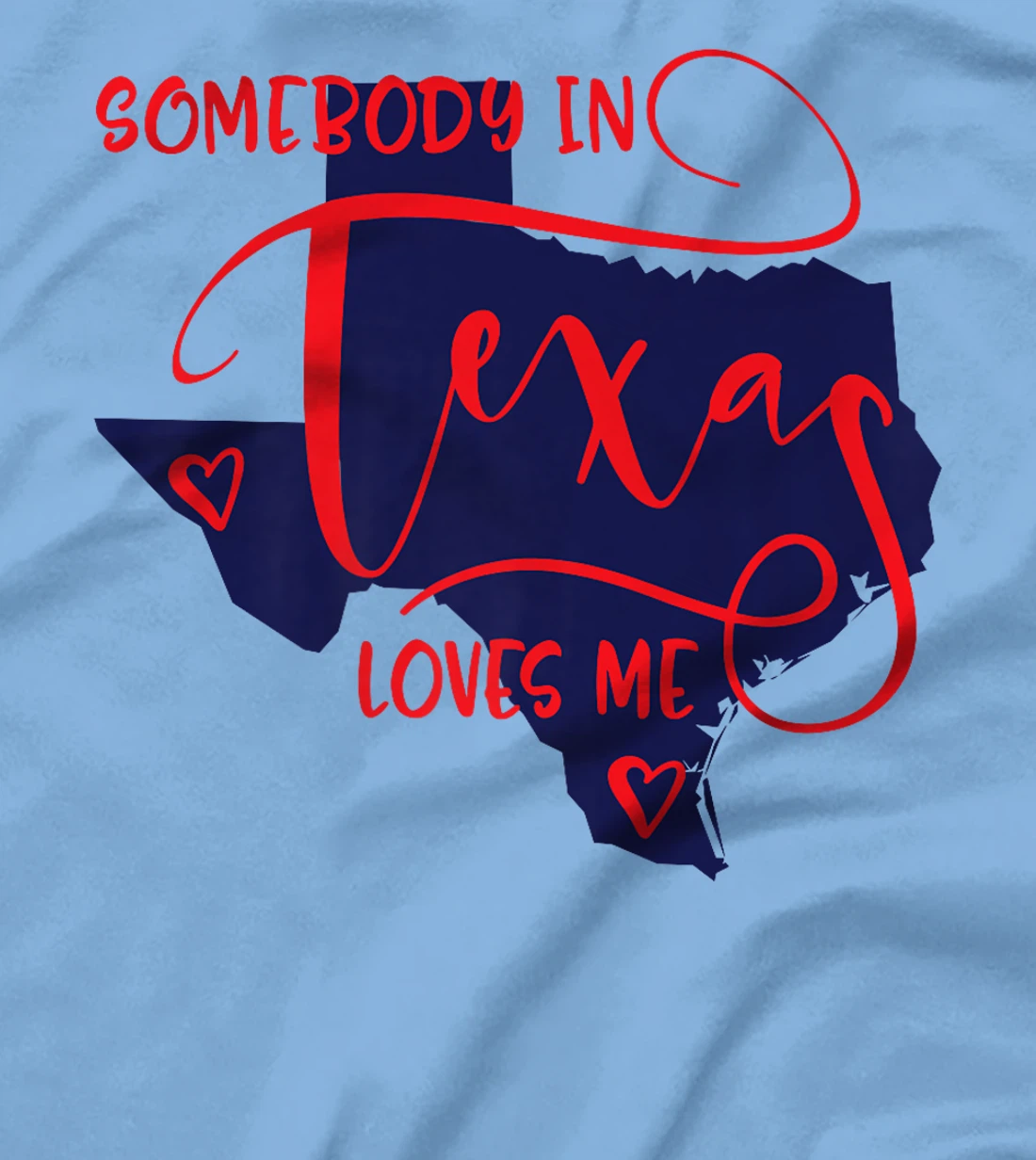 Somebody In Texas Loves Me Premium T-Shirt