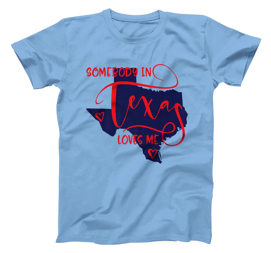 Somebody In Texas Loves Me Premium T-Shirt