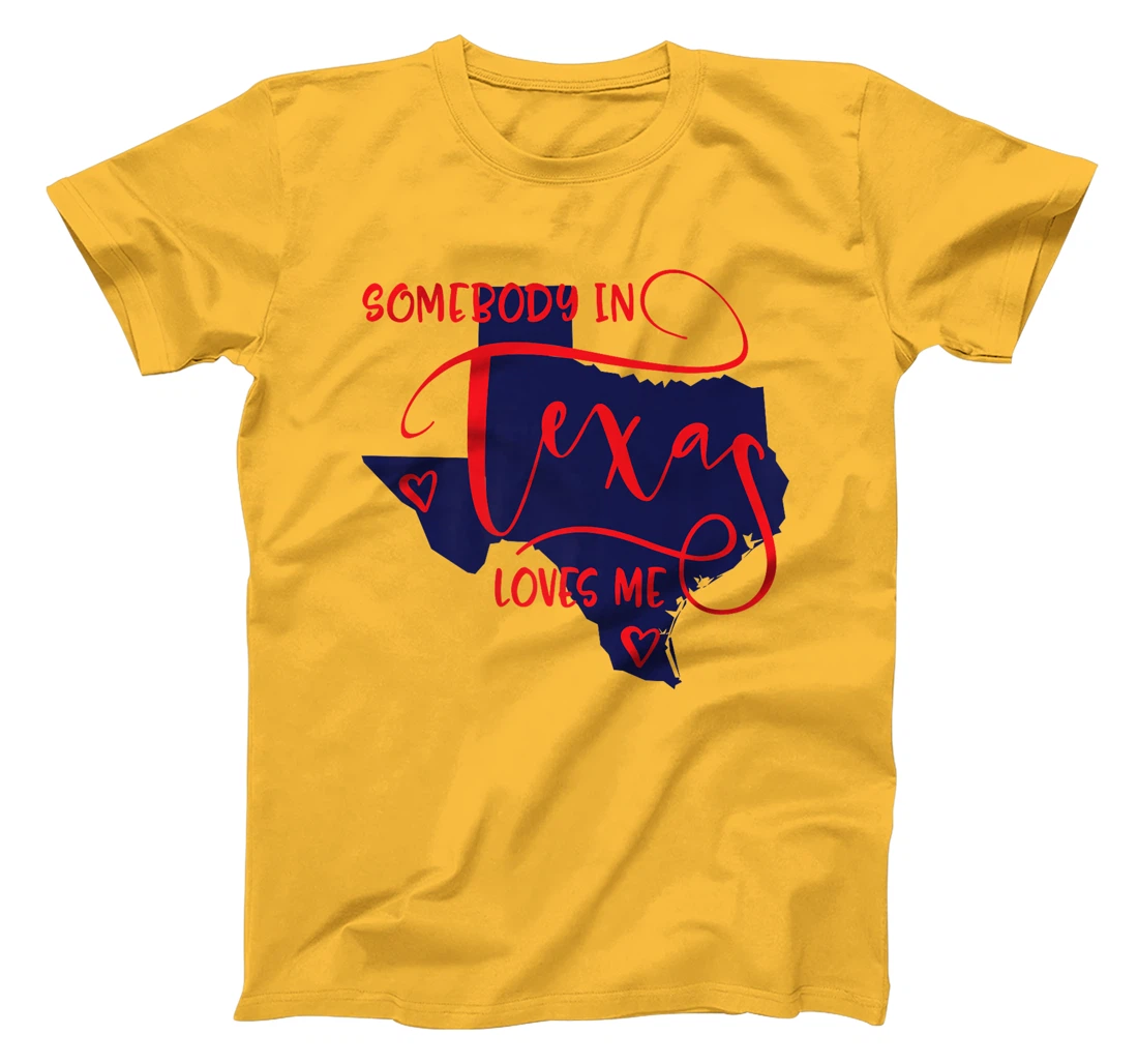 Somebody In Texas Loves Me Premium T-Shirt
