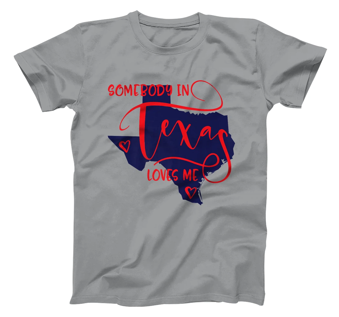 Somebody In Texas Loves Me Premium T-Shirt