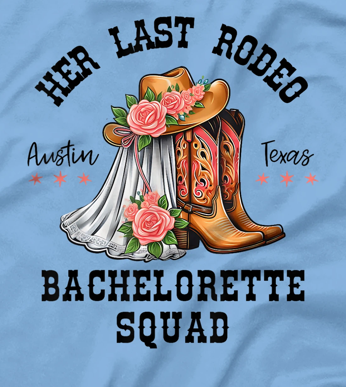 Her Last Rodeo Austin Texas Matching Bachelorette Women T-Shirt