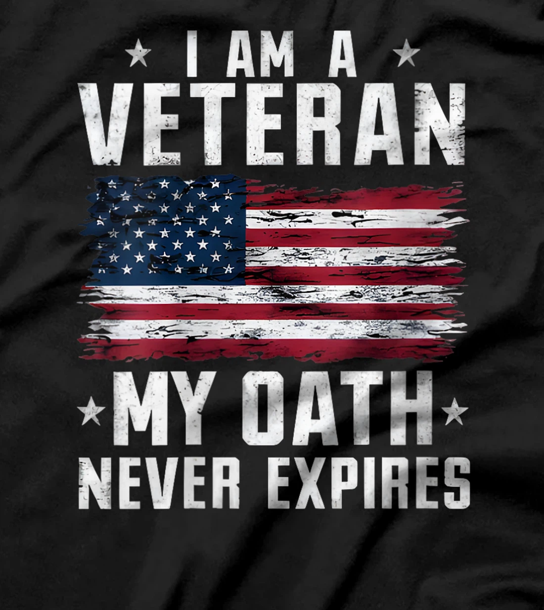 Womens Veterans Day Graphic, I am a Veteran My Oath Never Expires T-Shirt