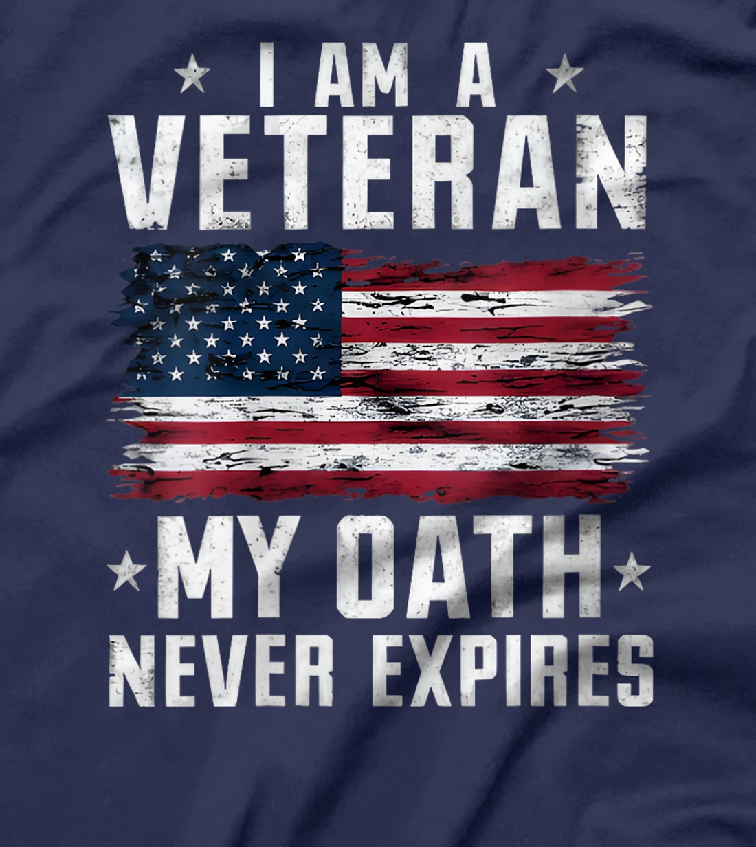 Womens Veterans Day Graphic, I am a Veteran My Oath Never Expires T-Shirt