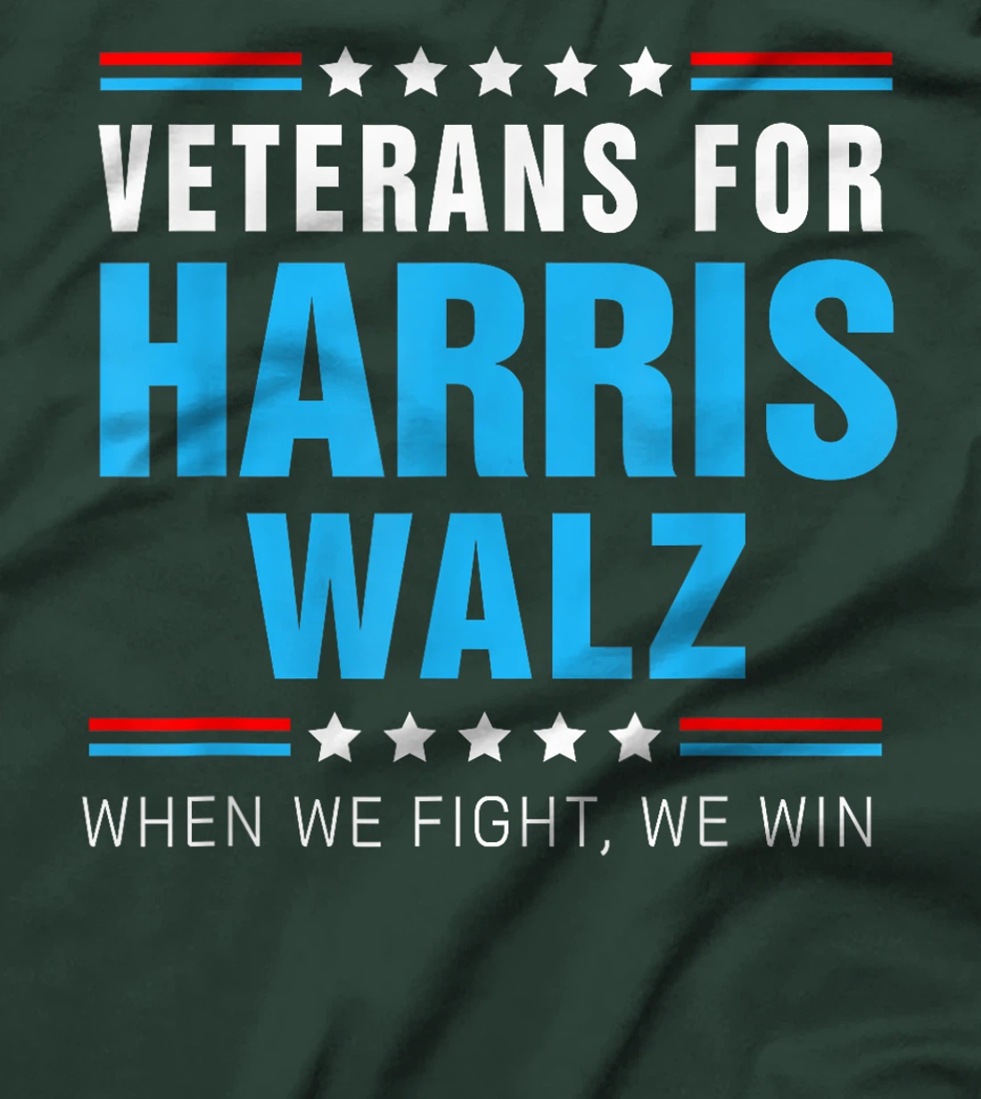 Veterans For Harris Walz 2024 When We Fight We Win T-Shirt