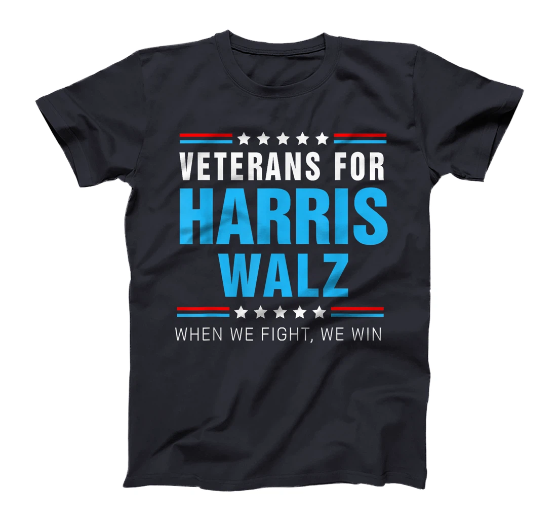 Veterans For Harris Walz 2024 When We Fight We Win T-Shirt