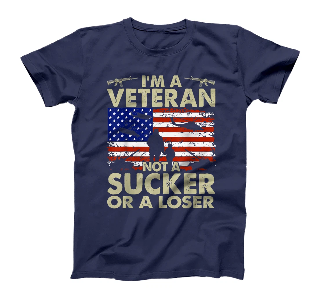 I'm Veteran Not A Sucker Or A Loser T-Shirt