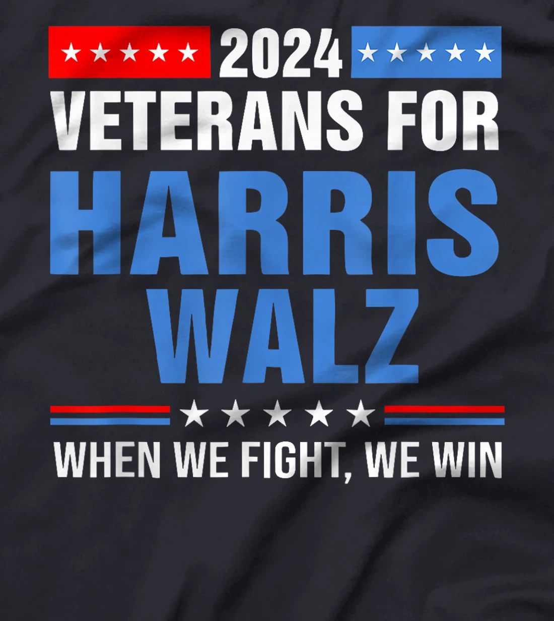 Veterans For Harris Walz 2024 Retro When We Fight We Win T-Shirt