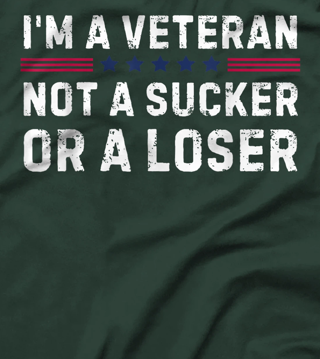 I'm Veteran Not A Sucker Or A Loser T-Shirt