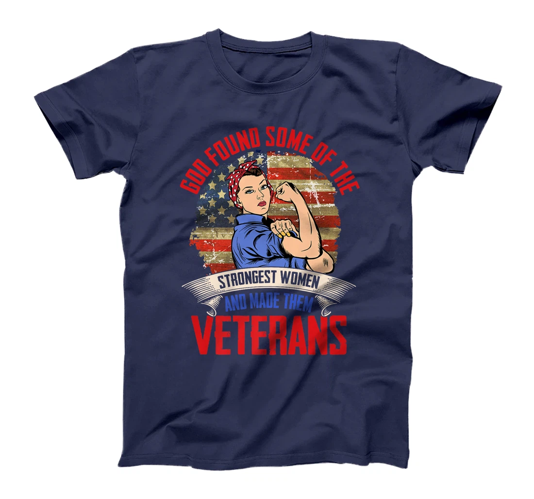 God Found Some Strongest Women Made Them Veteran Day Proud Premium T-Shirt