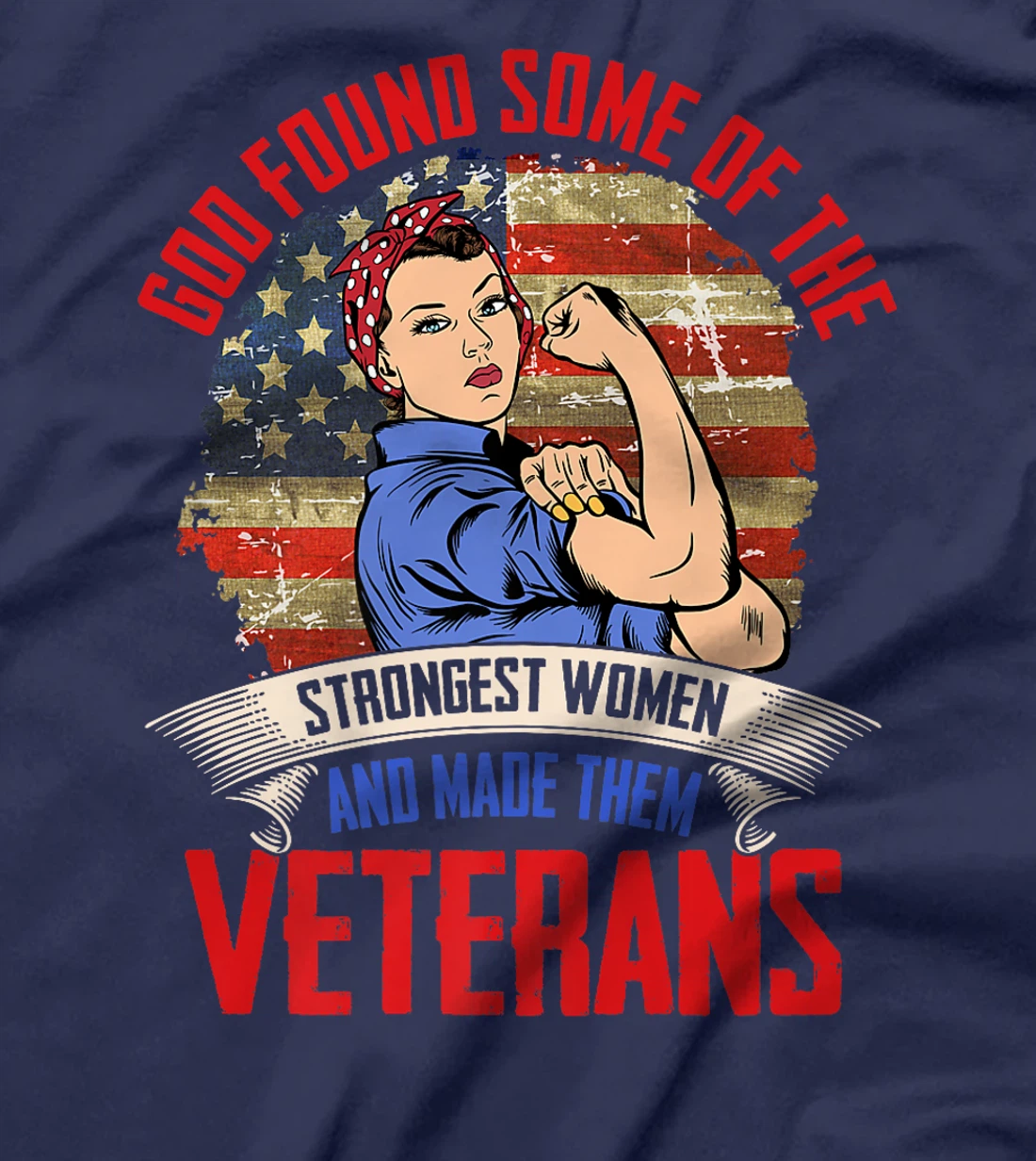 God Found Some Strongest Women Made Them Veteran Day Proud Premium T-Shirt