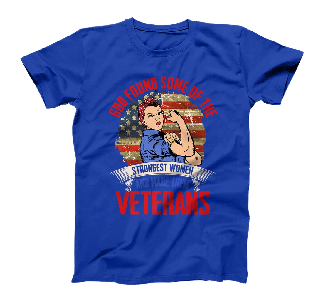 God Found Some Strongest Women Made Them Veteran Day Proud Premium T-Shirt