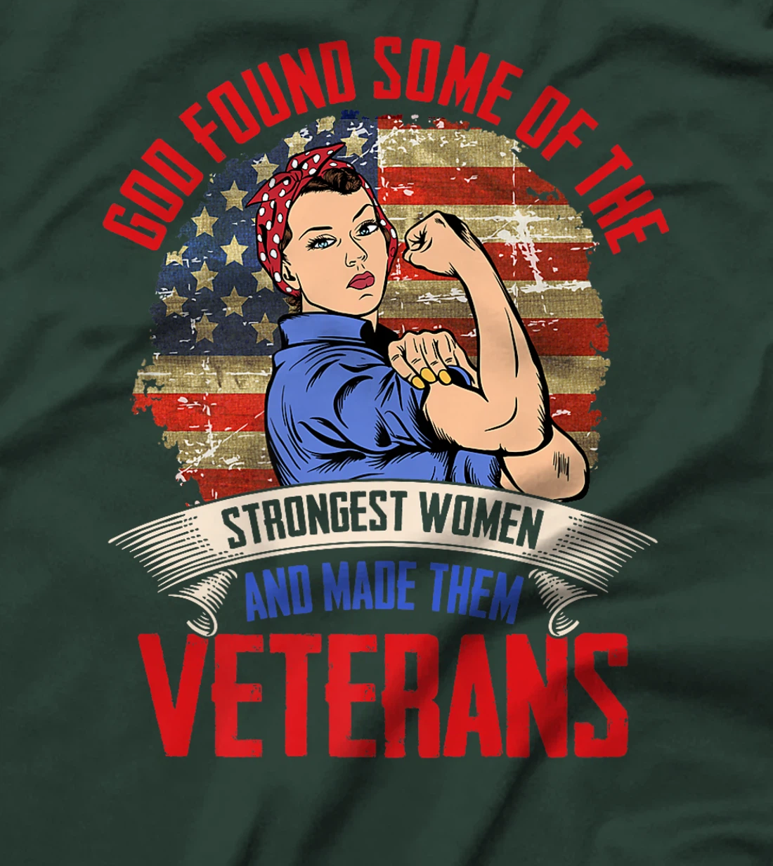 God Found Some Strongest Women Made Them Veteran Day Proud Premium T-Shirt