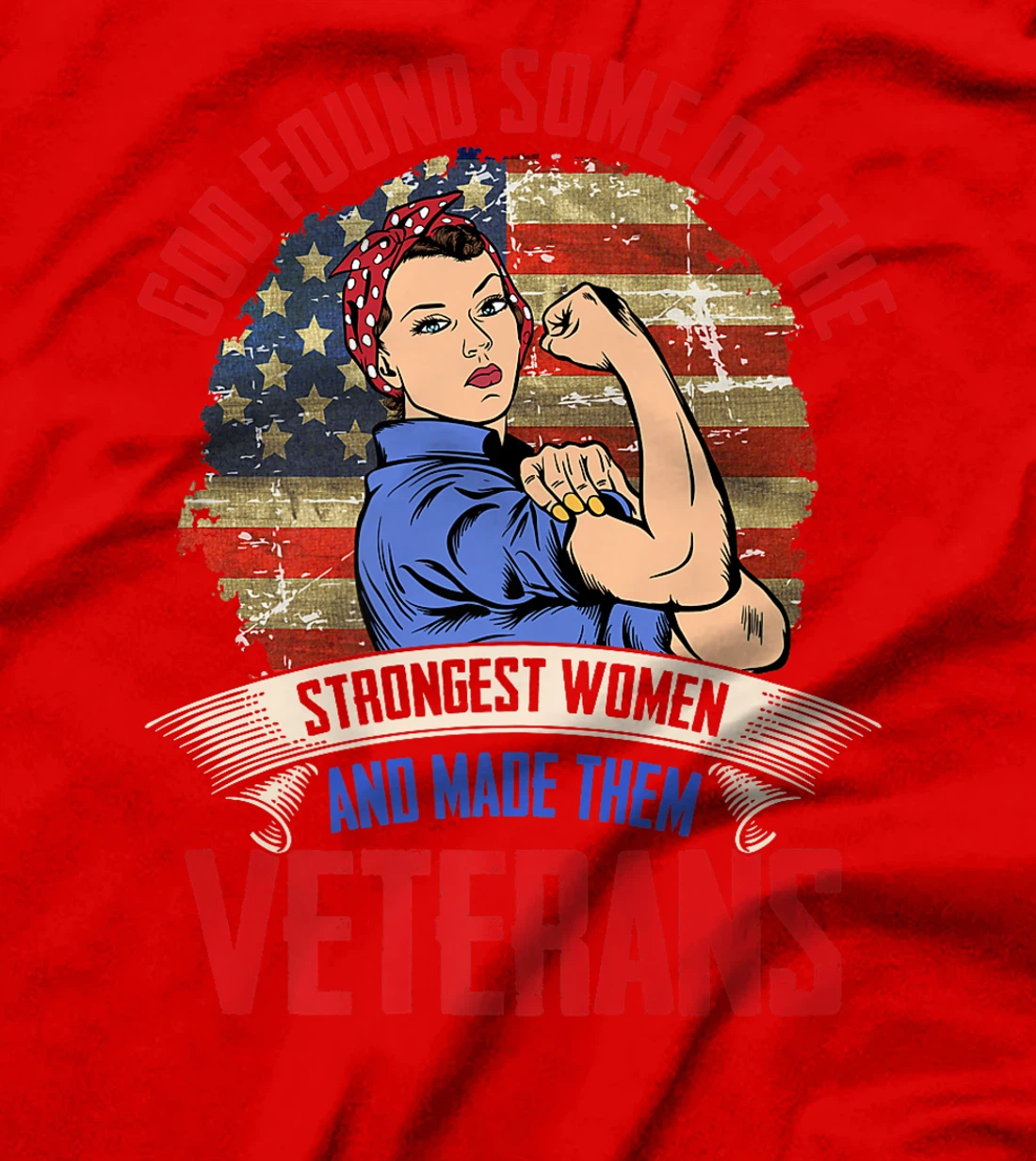 God Found Some Strongest Women Made Them Veteran Day Proud Premium T-Shirt