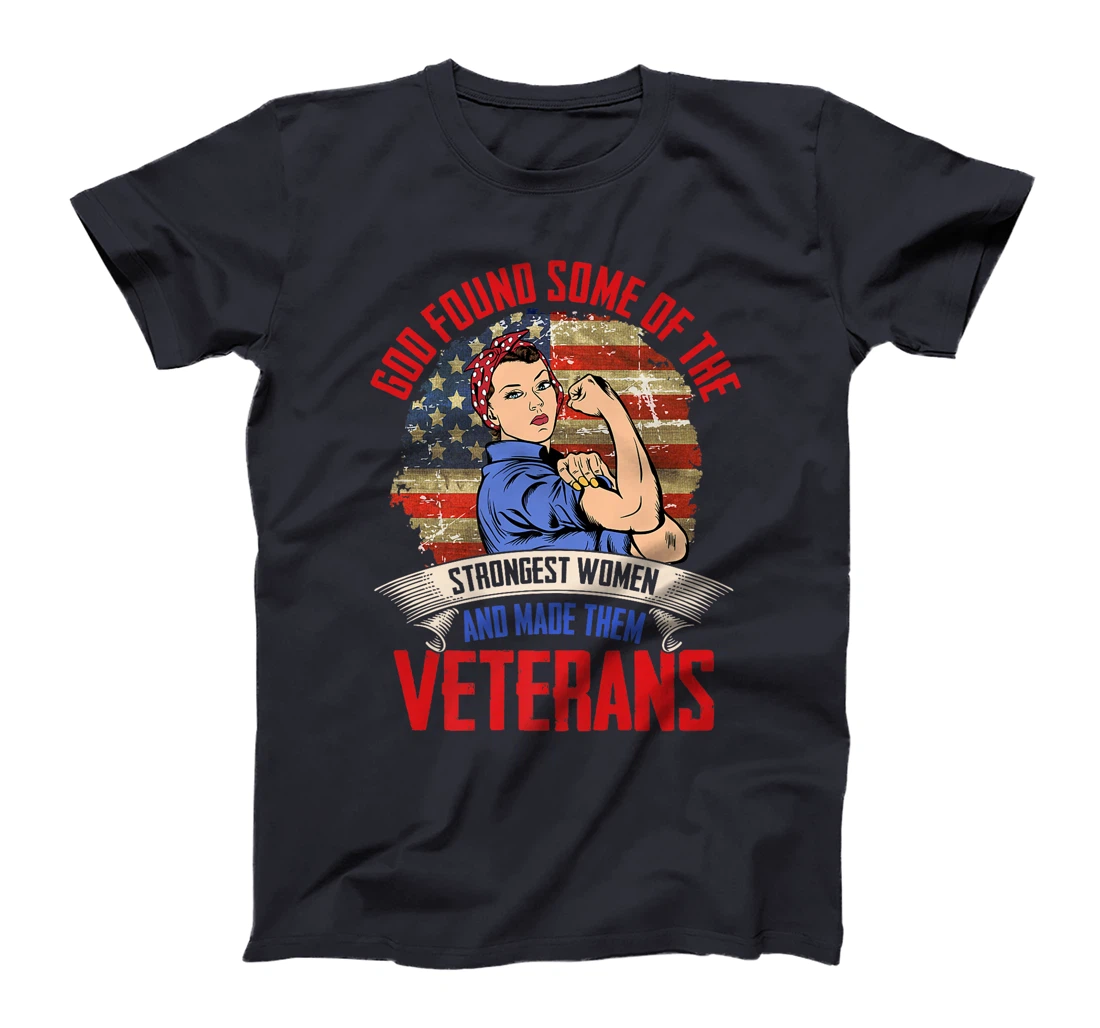 God Found Some Strongest Women Made Them Veteran Day Proud Premium T-Shirt
