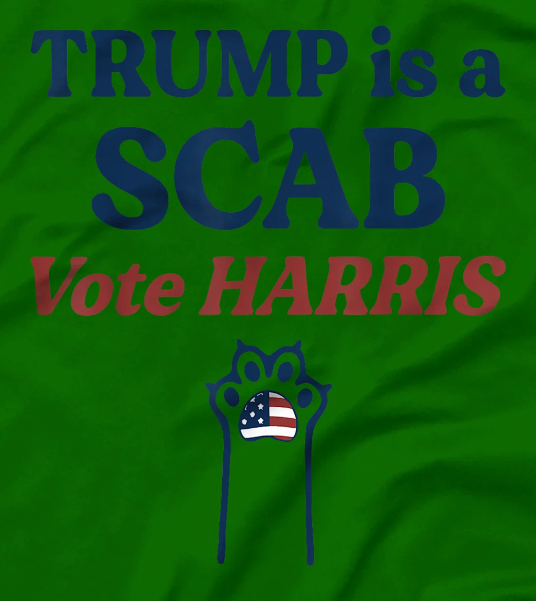 Trump is a Scab - Vote Harris 2024 T-Shirt