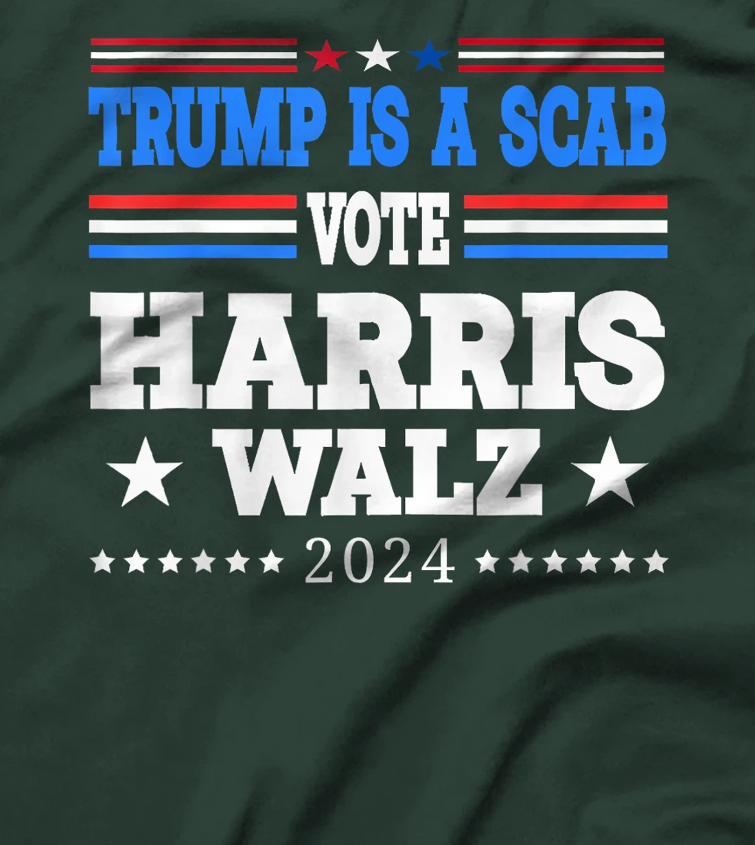 Trump is a Scab - Vote Harris Walz Waltz 2024 T-Shirt
