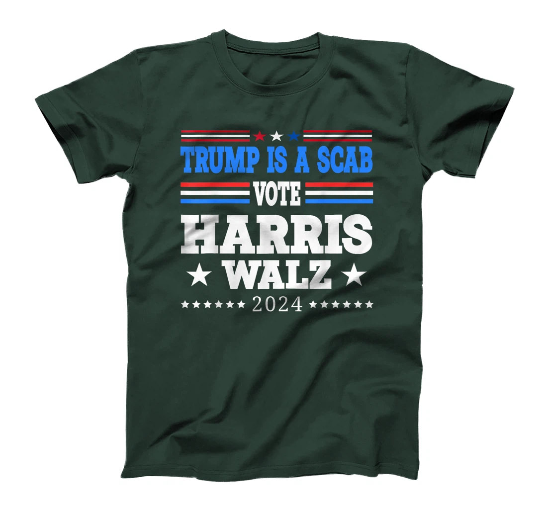 Trump is a Scab - Vote Harris Walz Waltz 2024 T-Shirt
