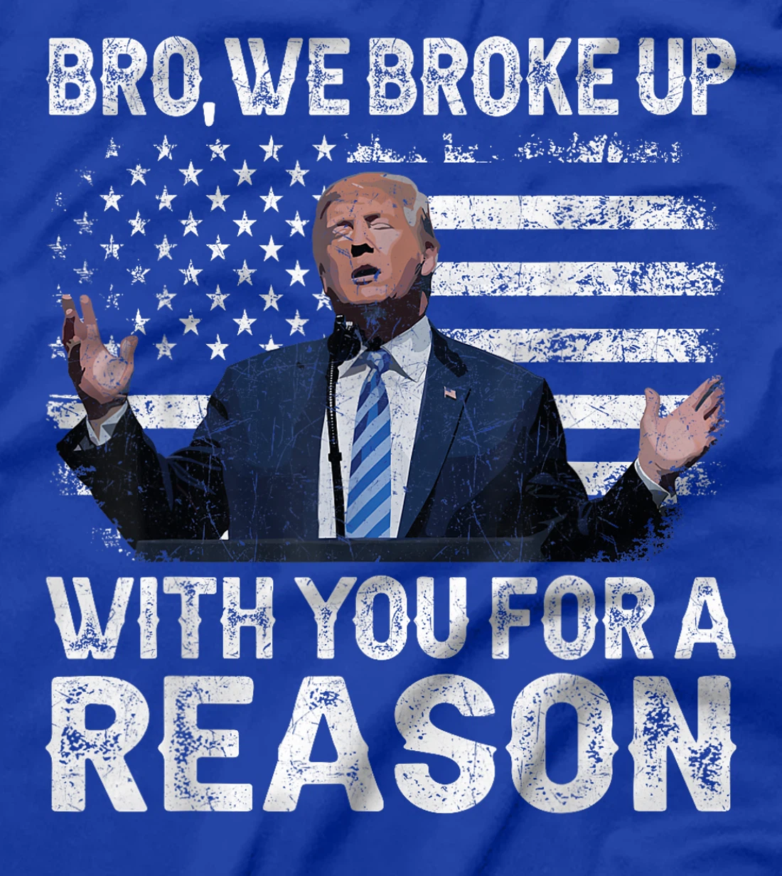 Trump Vance 2024 Retro Bro We Broke Up With You For A Reason T-Shirt