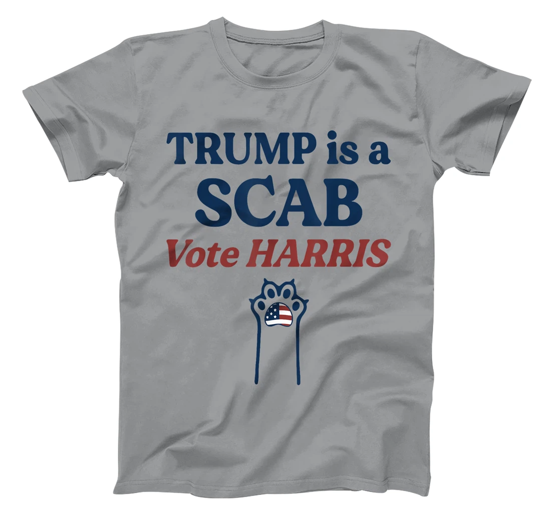 Trump is a Scab - Vote Harris 2024 T-Shirt