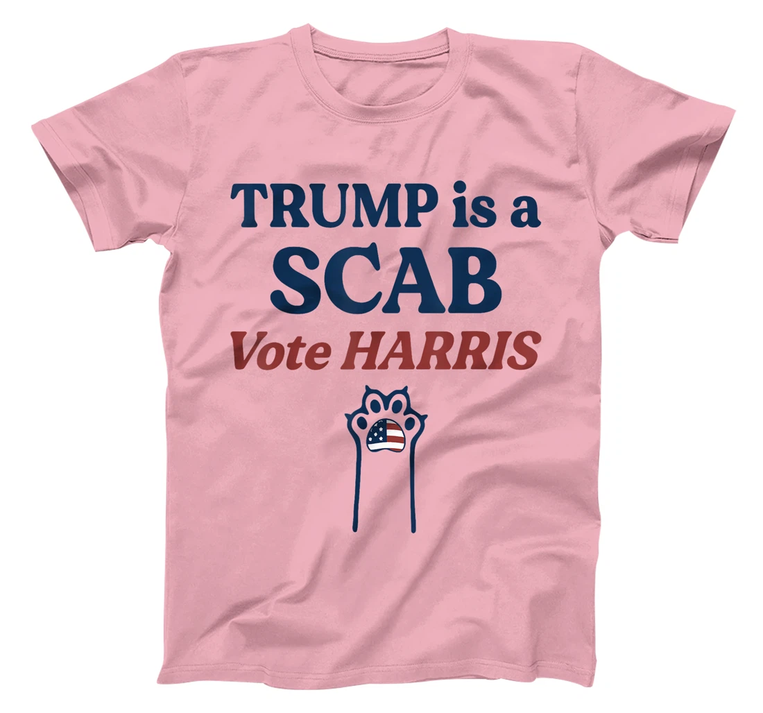 Trump is a Scab - Vote Harris 2024 T-Shirt