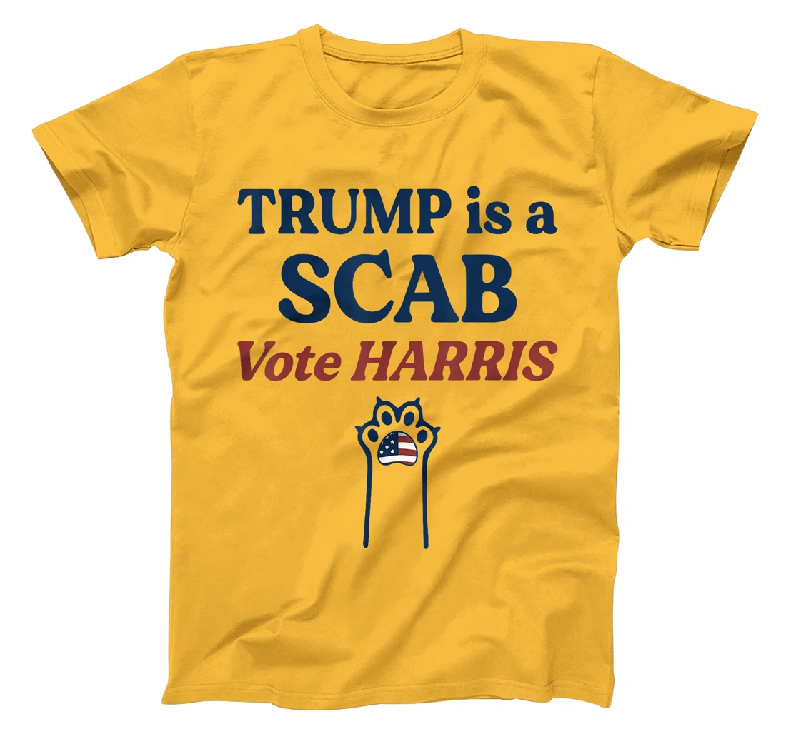 Trump is a Scab - Vote Harris 2024 T-Shirt