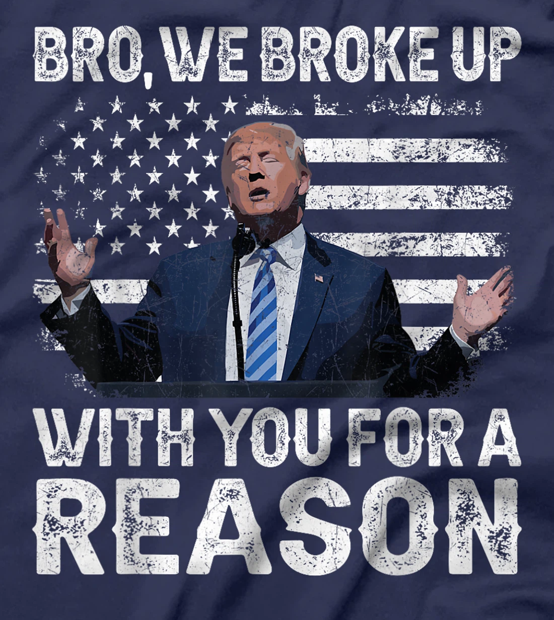 Trump Vance 2024 Retro Bro We Broke Up With You For A Reason T-Shirt