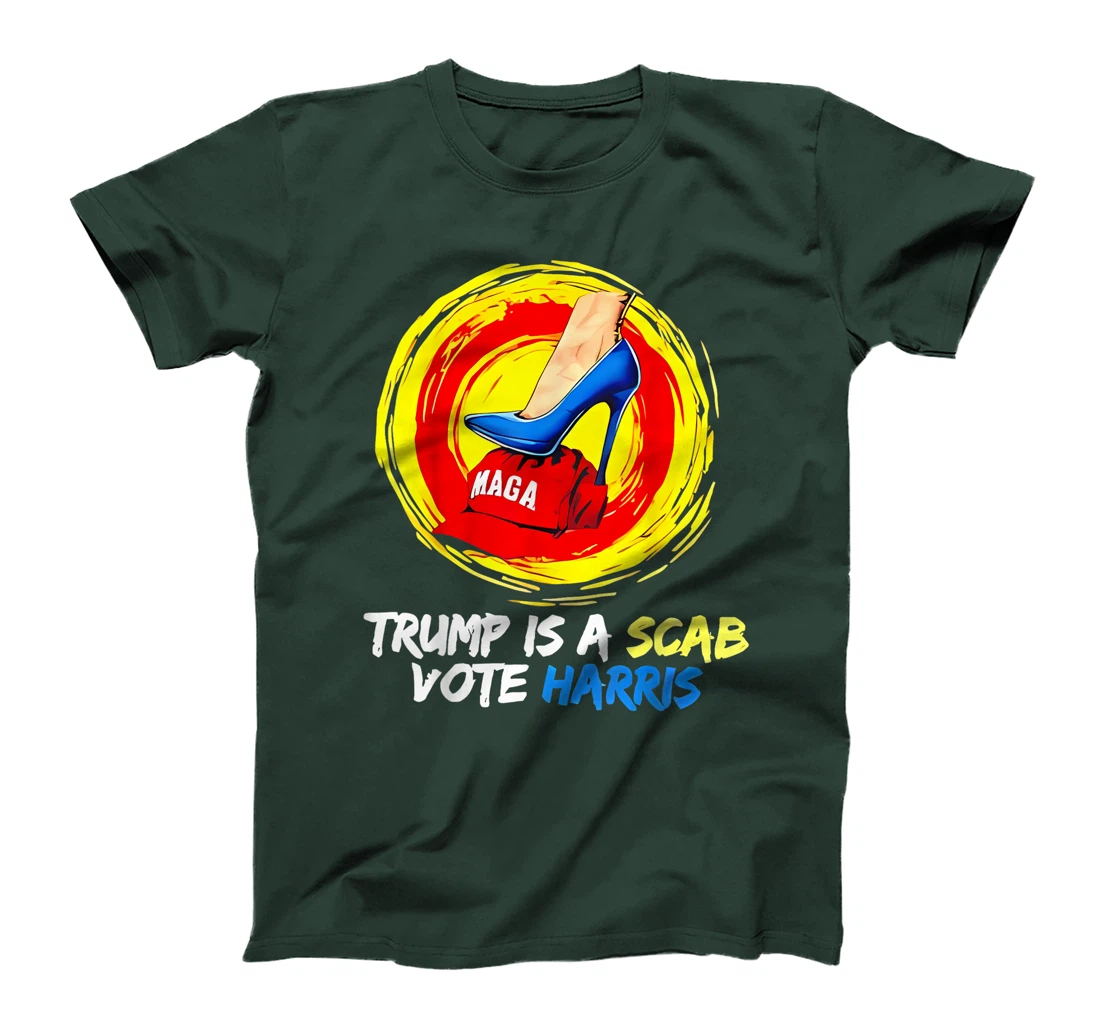 Trump Is A Scab Vote Harris Heels Stepping On Maga Hat T-Shirt