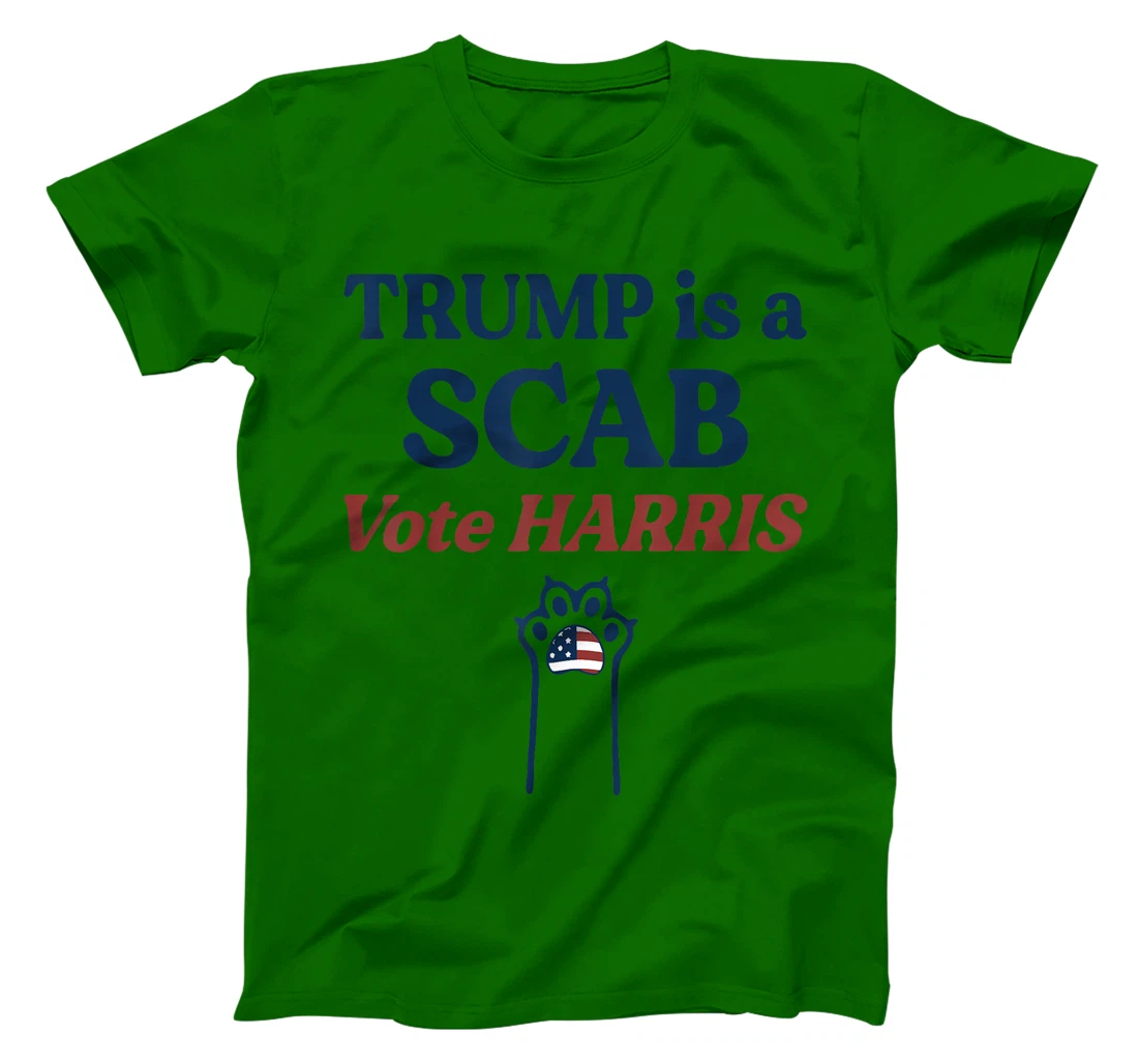 Trump is a Scab - Vote Harris 2024 T-Shirt