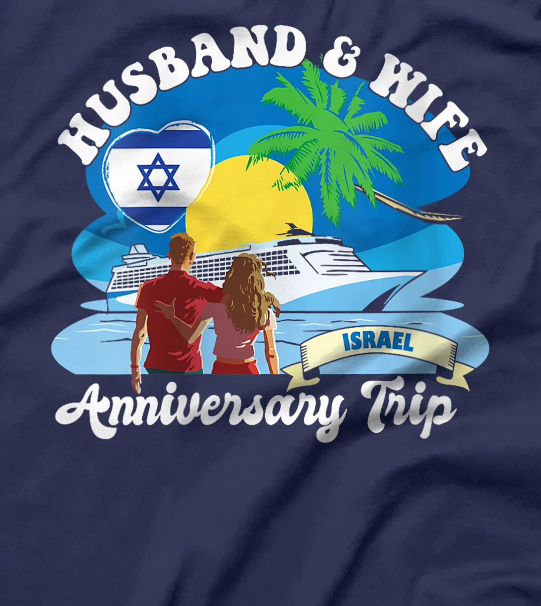Womens Husband & Wife Anniversary Trip Israel T-Shirt
