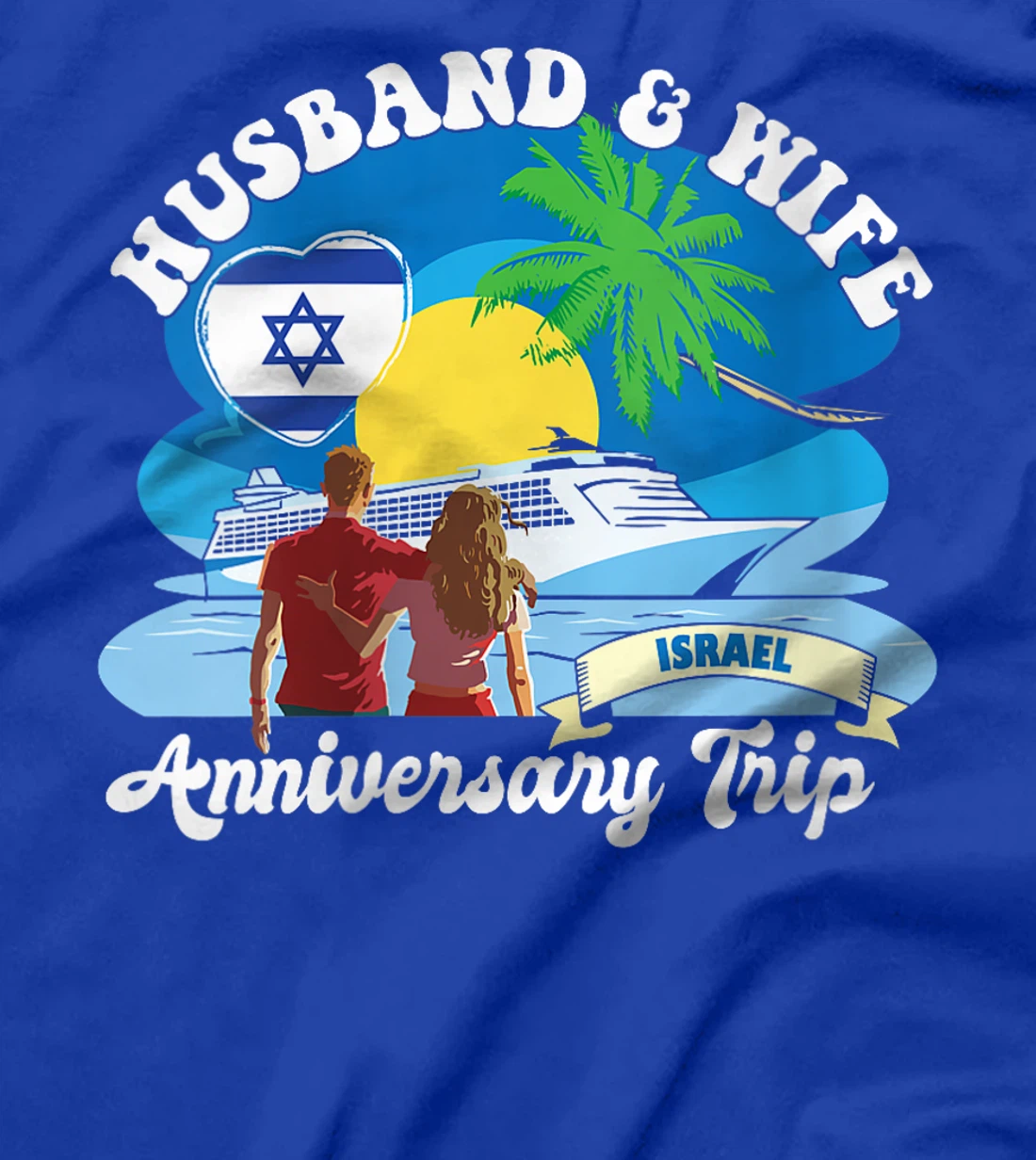Womens Husband & Wife Anniversary Trip Israel T-Shirt