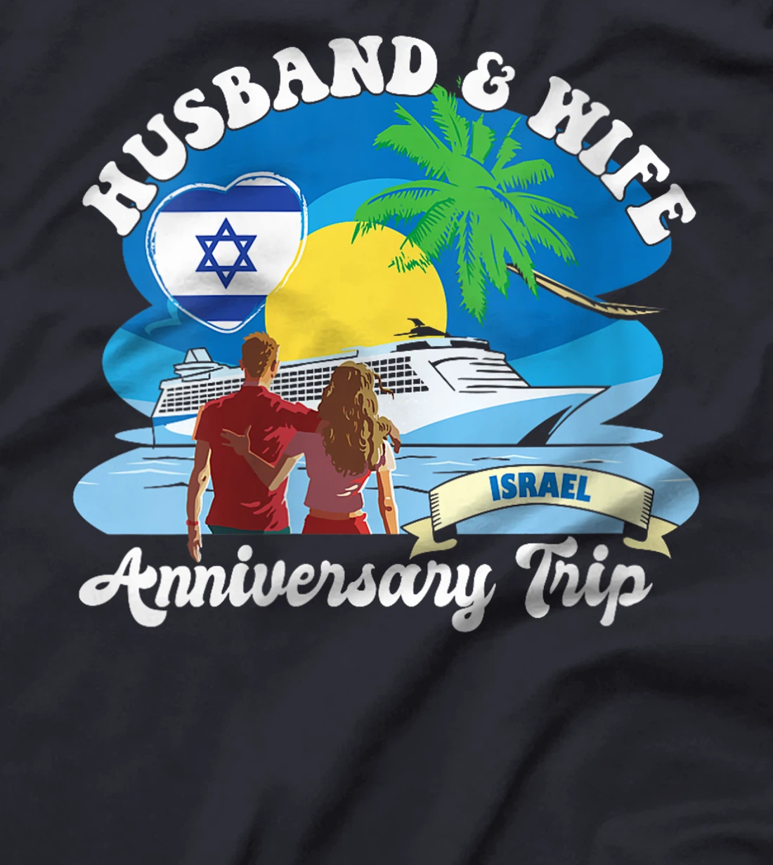 Womens Husband & Wife Anniversary Trip Israel T-Shirt