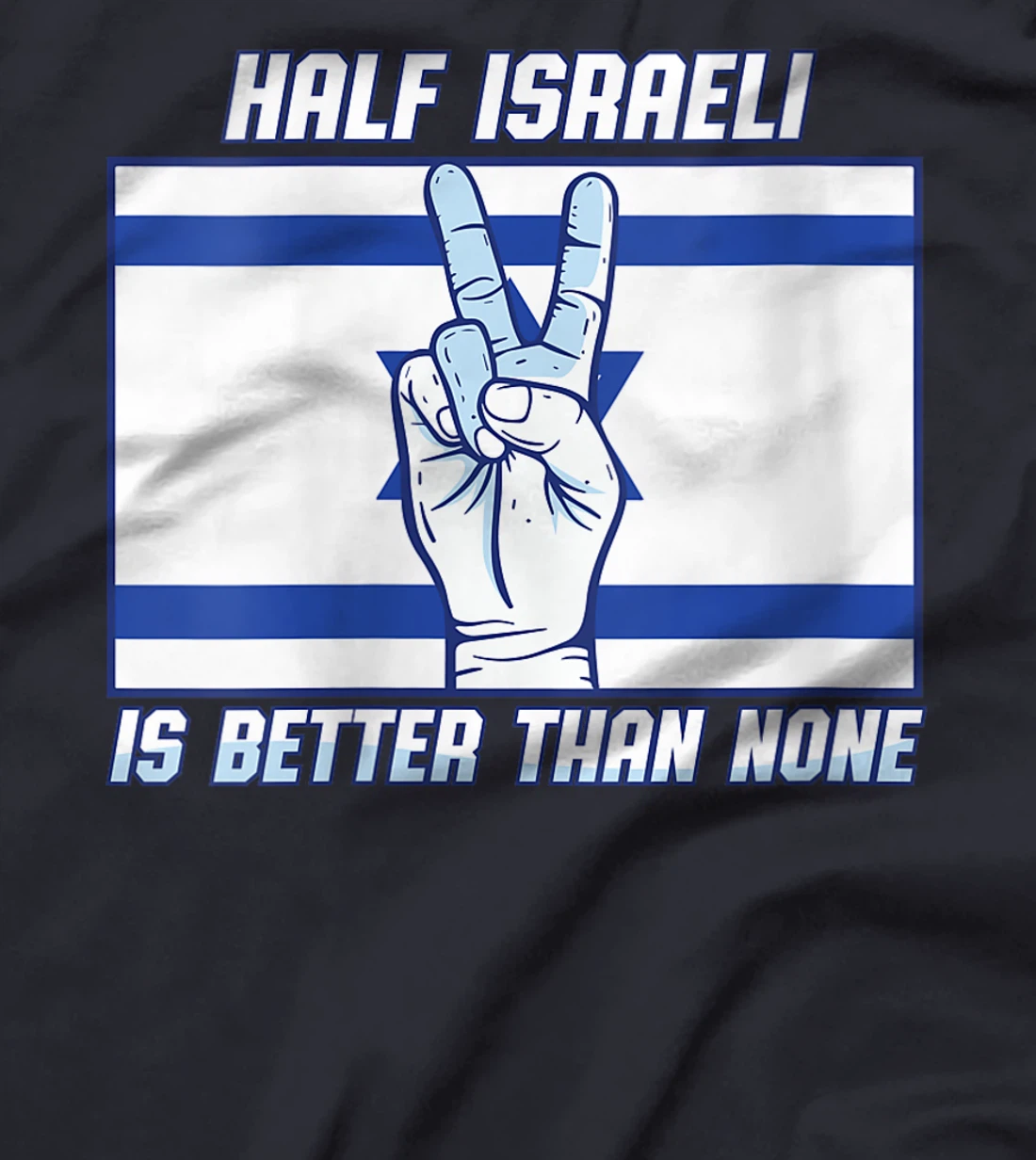 Womens Half Israeli Is Better Than None Israel T-Shirt