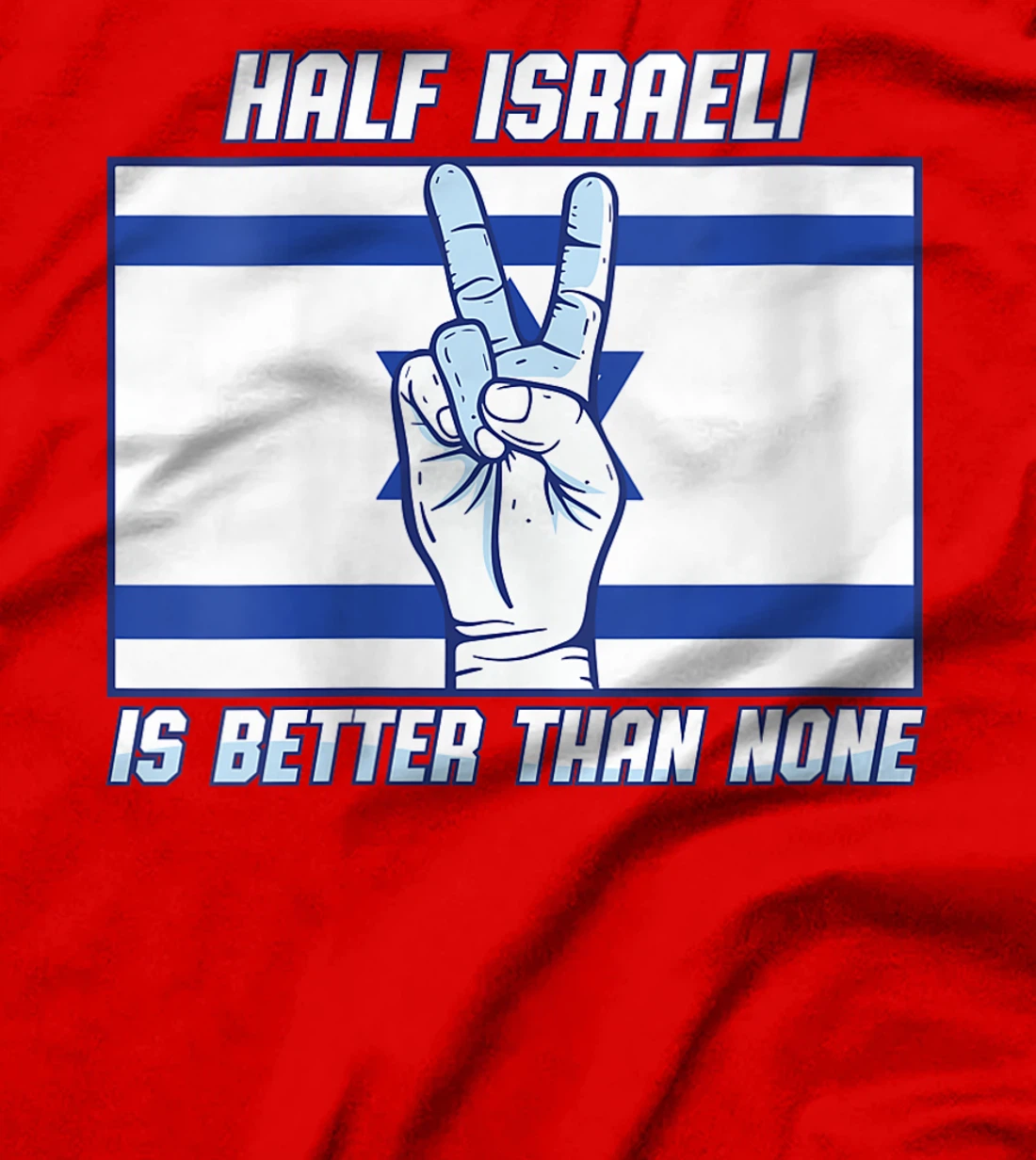 Womens Half Israeli Is Better Than None Israel T-Shirt