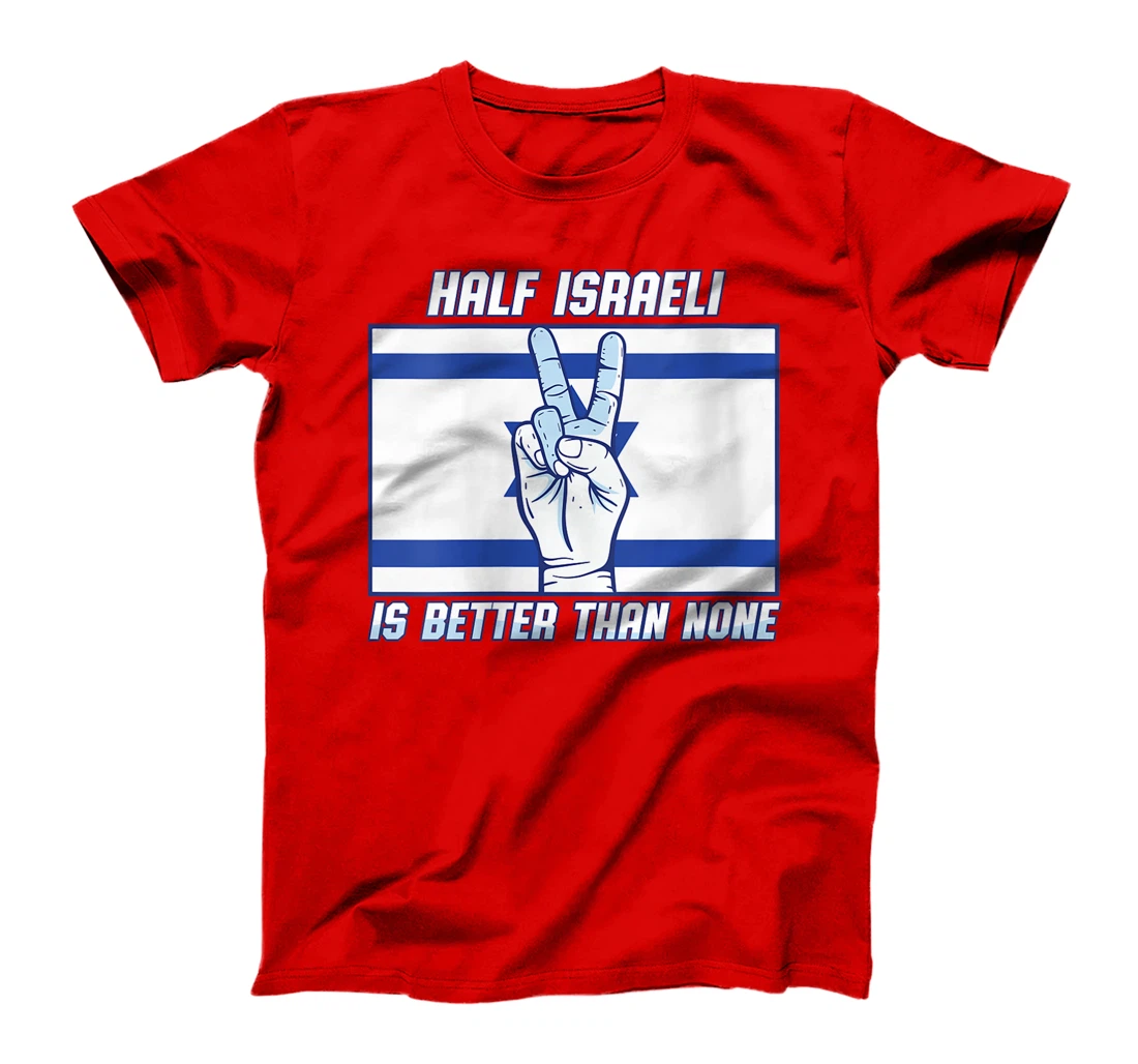 Womens Half Israeli Is Better Than None Israel T-Shirt