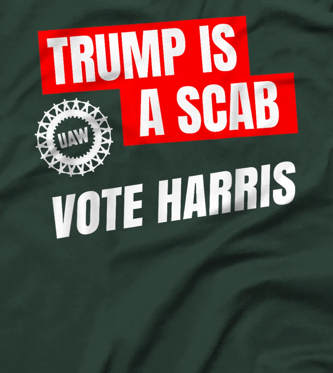 Donald Trump is a SCAB Vote Harris 2024 T-Shirt